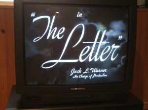 The Letter was the first movie I watched on TCM in 2006. I took this photo recently.